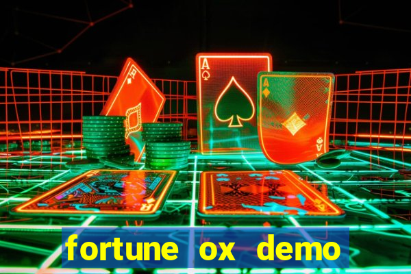 fortune ox demo dinheiro infinito